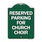 Signmission Reserved Parking for Church Choir, Green & White Aluminum Sign, 18" x 24", GW-1824-23127 A-DES-GW-1824-23127 - alternate 1
